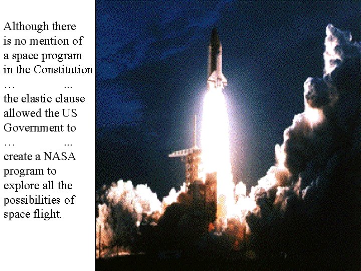 Although there is no mention of a space program in the Constitution …. .