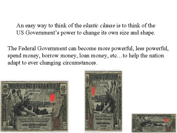 An easy way to think of the elastic clause is to think of the