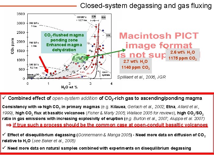 Closed-system degassing and gas fluxing CO 2 -flushed magma ponding zone Enhanced magma dehydration