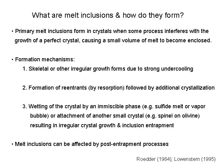 What are melt inclusions & how do they form? • Primary melt inclusions form