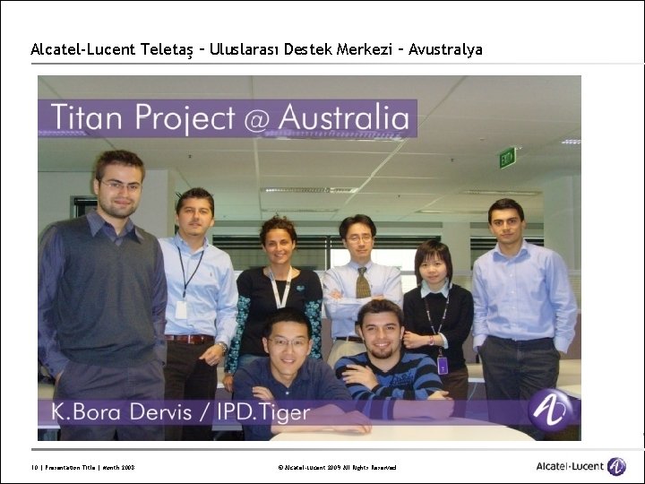 Alcatel-Lucent Teletaş – Uluslarası Destek Merkezi – Avustralya 10 | Presentation Title | Month
