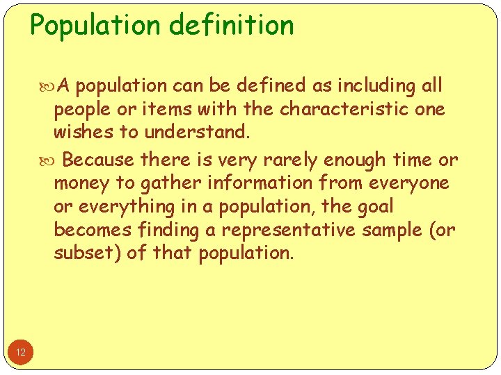Population definition A population can be defined as including all people or items with