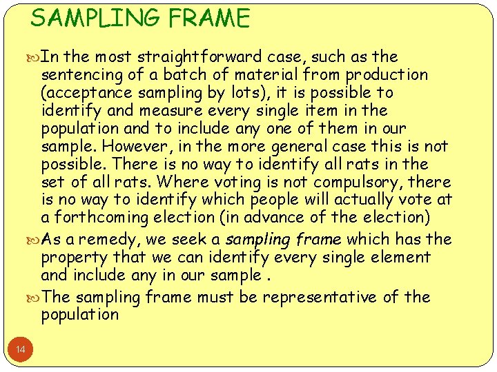 SAMPLING FRAME In the most straightforward case, such as the sentencing of a batch