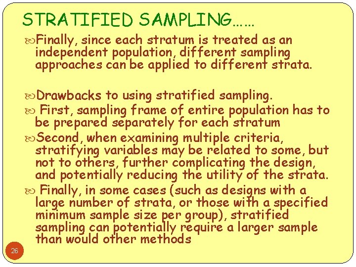 STRATIFIED SAMPLING…… Finally, since each stratum is treated as an independent population, different sampling