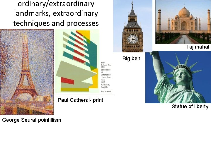 ordinary/extraordinary landmarks, extraordinary techniques and processes Taj mahal Big ben Paul Catheral- print Statue