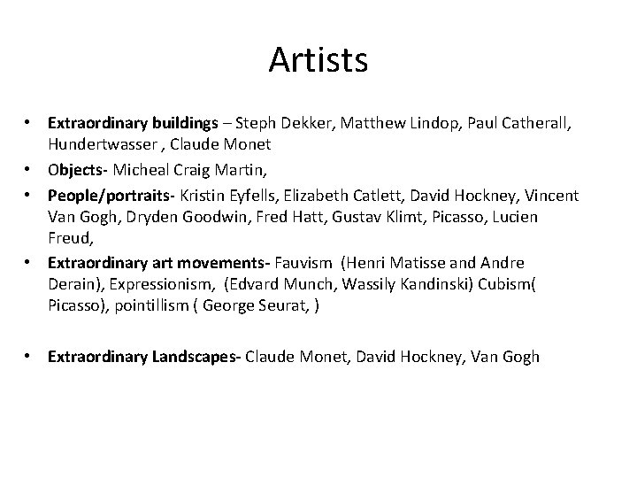 Artists • Extraordinary buildings – Steph Dekker, Matthew Lindop, Paul Catherall, Hundertwasser , Claude