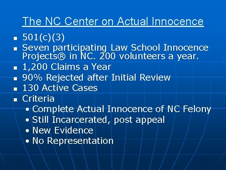 The NC Center on Actual Innocence n n n 501(c)(3) Seven participating Law School