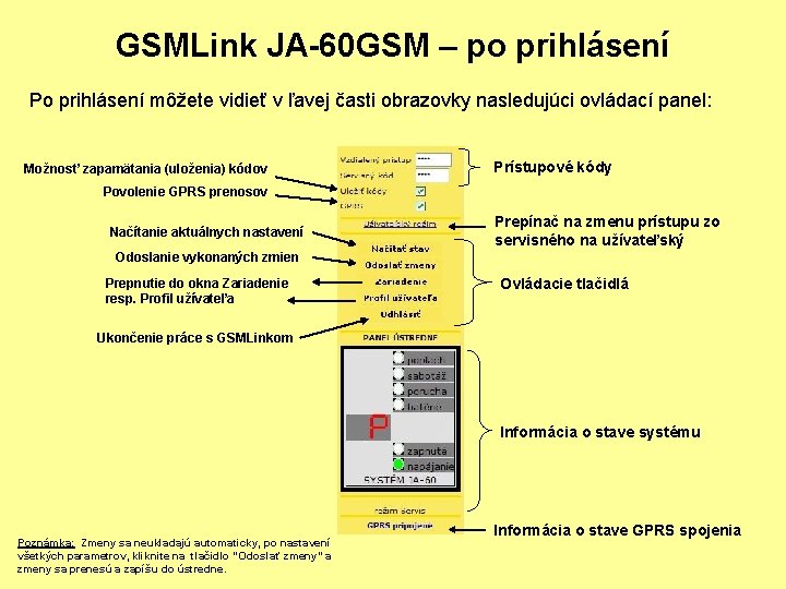 GSMLink JA-60 GSM – po prihlásení Po prihlásení môžete vidieť v ľavej časti obrazovky
