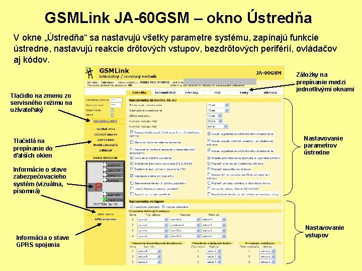 GSMLink JA-60 GSM – okno Ústredňa V okne „Ústredňa“ sa nastavujú všetky parametre systému,