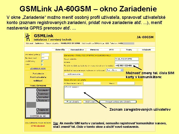GSMLink JA-60 GSM – okno Zariadenie V okne „Zariadenie“ možno meniť osobný profil užívateľa,