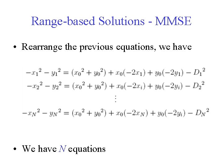 Range-based Solutions - MMSE • Rearrange the previous equations, we have • We have