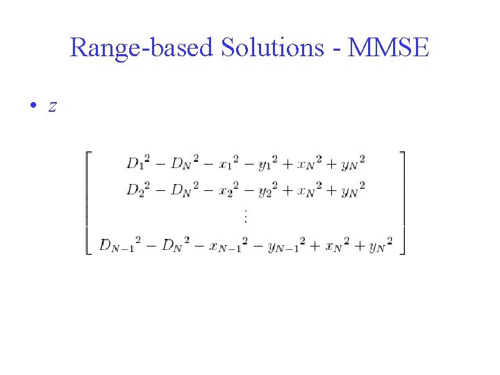 Range-based Solutions - MMSE • z 