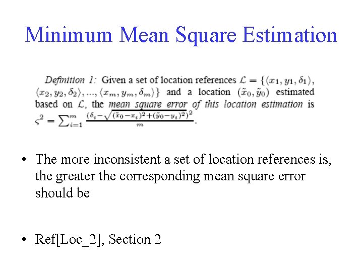 Minimum Mean Square Estimation • The more inconsistent a set of location references is,
