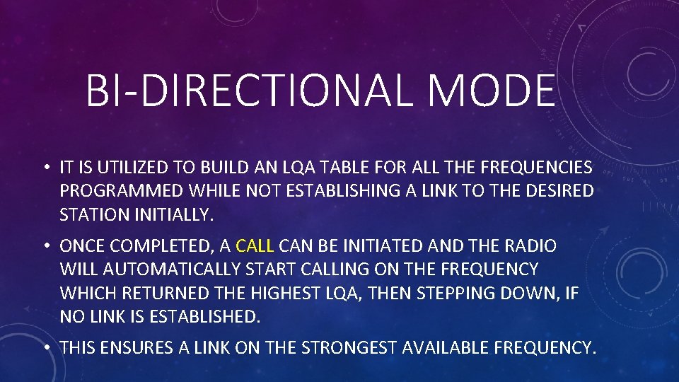 BI-DIRECTIONAL MODE • IT IS UTILIZED TO BUILD AN LQA TABLE FOR ALL THE