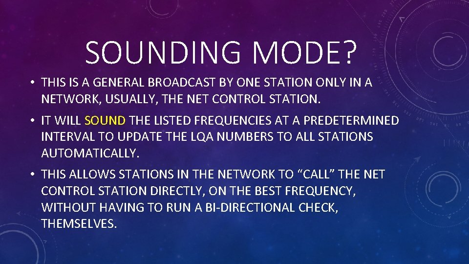 SOUNDING MODE? • THIS IS A GENERAL BROADCAST BY ONE STATION ONLY IN A