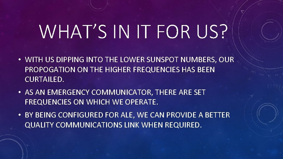 WHAT’S IN IT FOR US? • WITH US DIPPING INTO THE LOWER SUNSPOT NUMBERS,