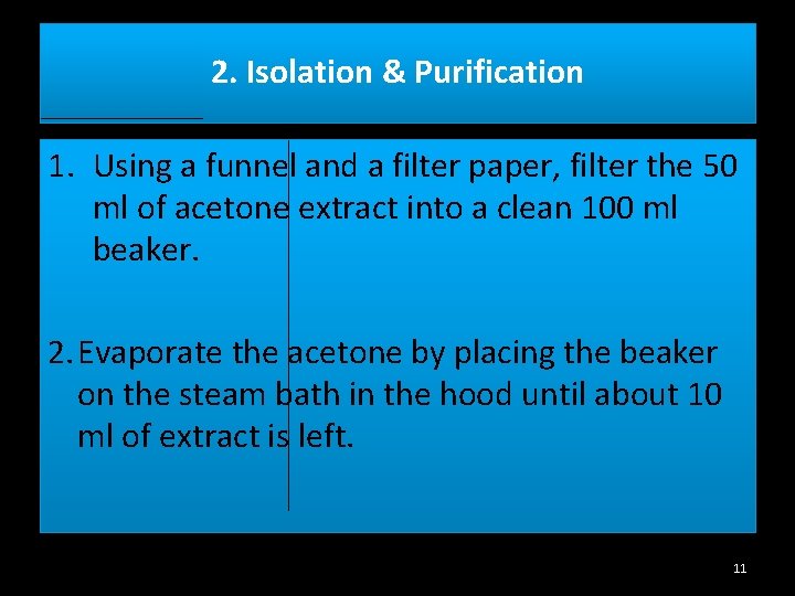 2. Isolation & Purification 1. Using a funnel and a filter paper, filter the