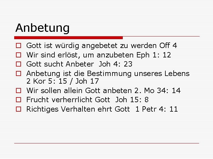 Anbetung Gott ist würdig angebetet zu werden Off 4 Wir sind erlöst, um anzubeten