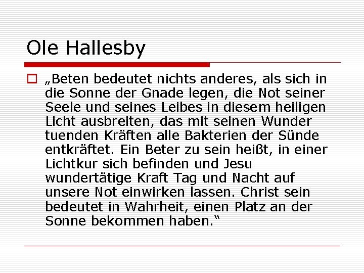 Ole Hallesby o „Beten bedeutet nichts anderes, als sich in die Sonne der Gnade