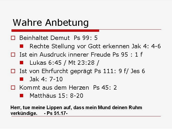 Wahre Anbetung o Beinhaltet Demut Ps 99: 5 n Rechte Stellung vor Gott erkennen