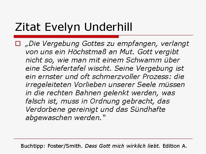 Zitat Evelyn Underhill o „Die Vergebung Gottes zu empfangen, verlangt von uns ein Höchstmaß