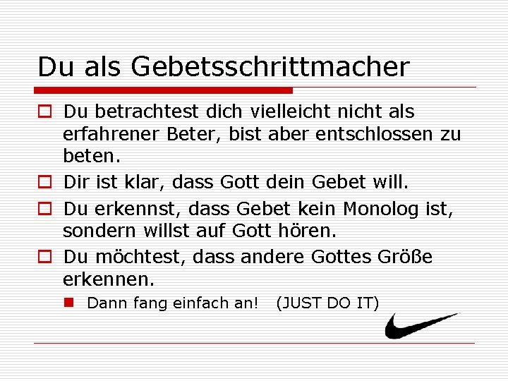 Du als Gebetsschrittmacher o Du betrachtest dich vielleicht nicht als erfahrener Beter, bist aber