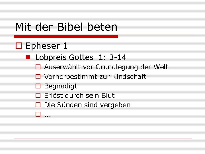 Mit der Bibel beten o Epheser 1 n Lobpreis Gottes 1: 3 -14 o