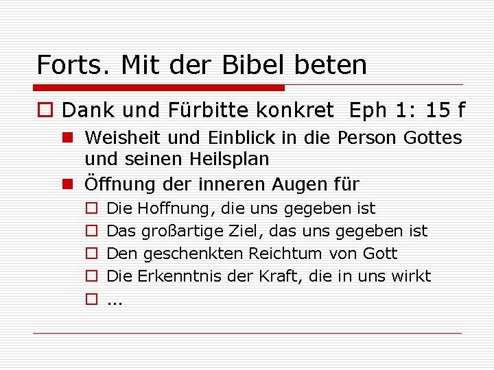 Forts. Mit der Bibel beten o Dank und Fürbitte konkret Eph 1: 15 f