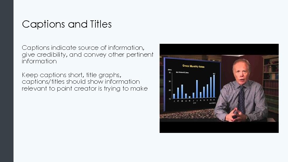 Captions and Titles Captions indicate source of information, give credibility, and convey other pertinent Captions and Titles Captions indicate source of information, give credibility, and convey other pertinent
