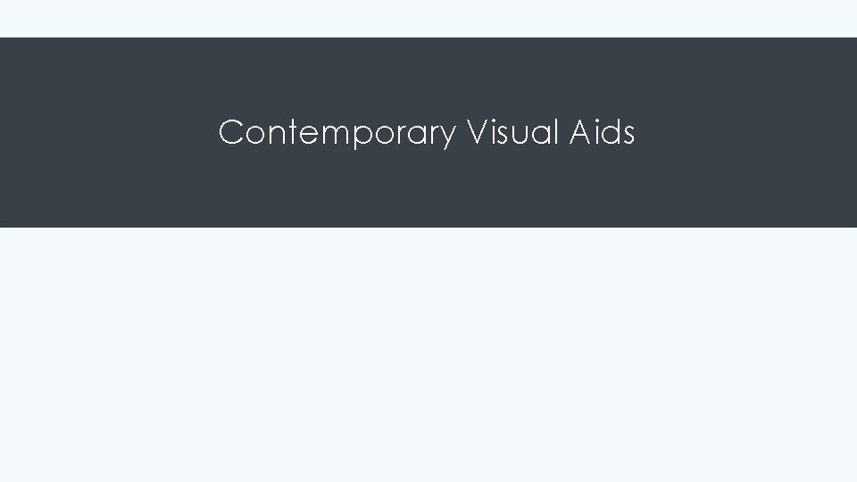 Contemporary Visual Aids Contemporary Visual Aids