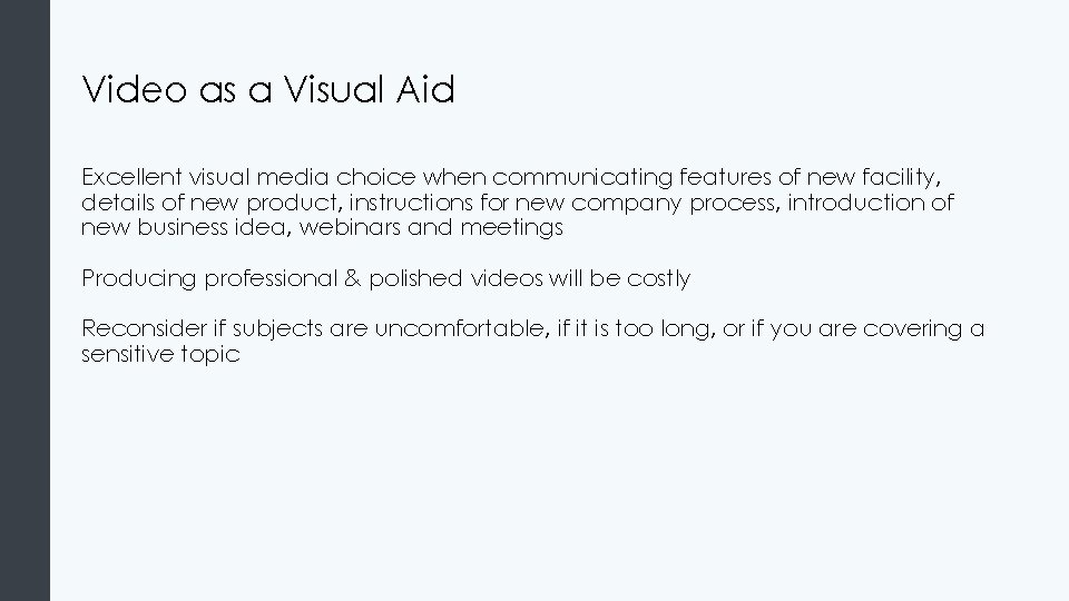 Video as a Visual Aid Excellent visual media choice when communicating features of new Video as a Visual Aid Excellent visual media choice when communicating features of new