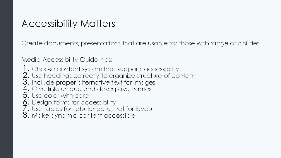 Accessibility Matters Create documents/presentations that are usable for those with range of abilities Media Accessibility Matters Create documents/presentations that are usable for those with range of abilities Media