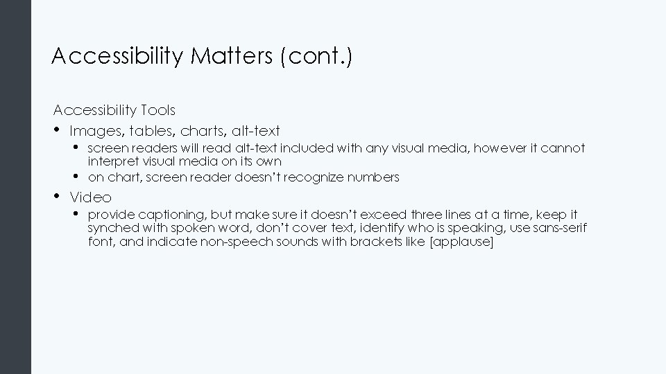 Accessibility Matters (cont. ) Accessibility Tools • Images, tables, charts, alt-text • • • Accessibility Matters (cont. ) Accessibility Tools • Images, tables, charts, alt-text • • •
