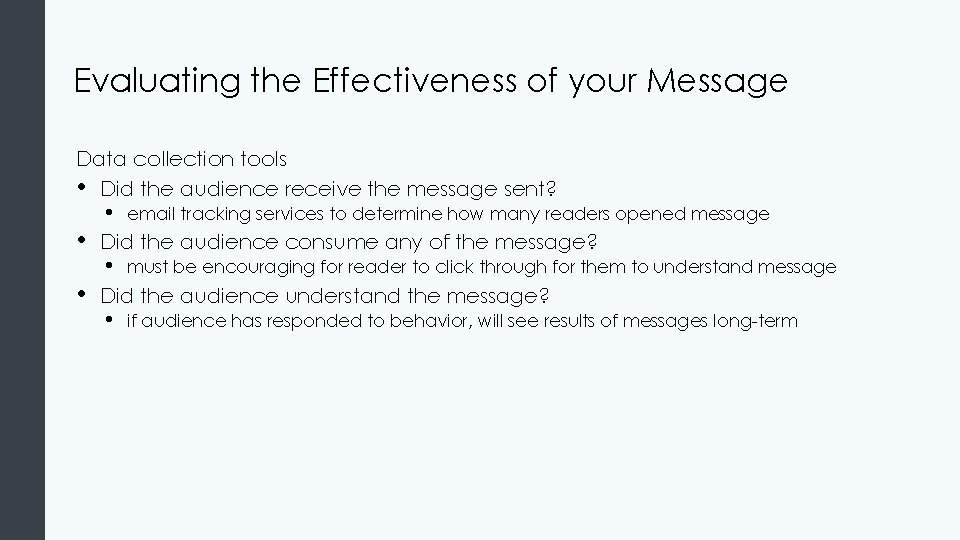 Evaluating the Effectiveness of your Message Data collection tools • Did the audience receive Evaluating the Effectiveness of your Message Data collection tools • Did the audience receive
