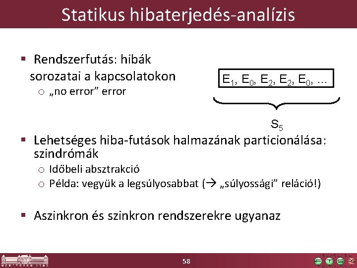 Statikus hibaterjedés-analízis § Rendszerfutás: hibák sorozatai a kapcsolatokon E 1, E 0, E 2,