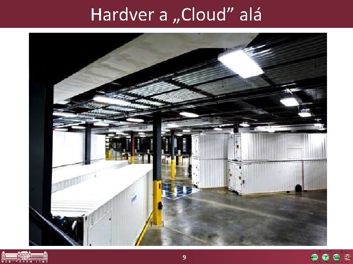 Hardver a „Cloud” alá 9 