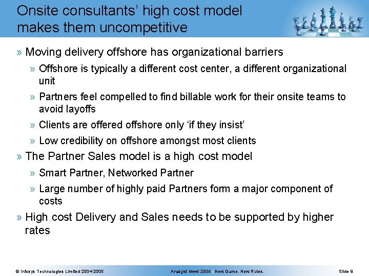Onsite consultants’ high cost model makes them uncompetitive » Moving delivery offshore has organizational