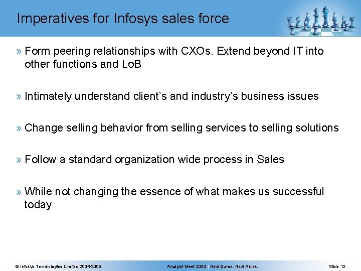 Imperatives for Infosys sales force » Form peering relationships with CXOs. Extend beyond IT