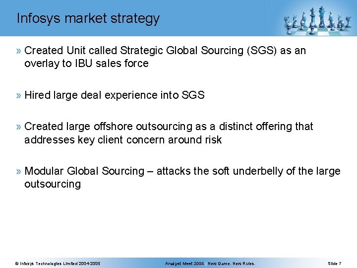 Infosys market strategy » Created Unit called Strategic Global Sourcing (SGS) as an overlay