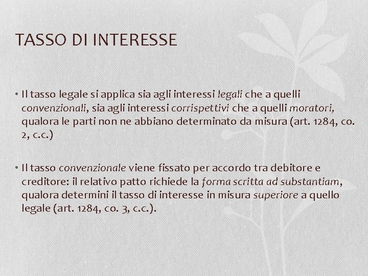 TASSO DI INTERESSE • Il tasso legale si applica sia agli interessi legali che