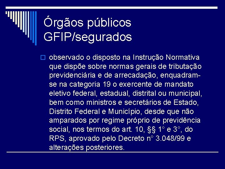 Órgãos públicos GFIP/segurados o observado o disposto na Instrução Normativa que dispõe sobre normas