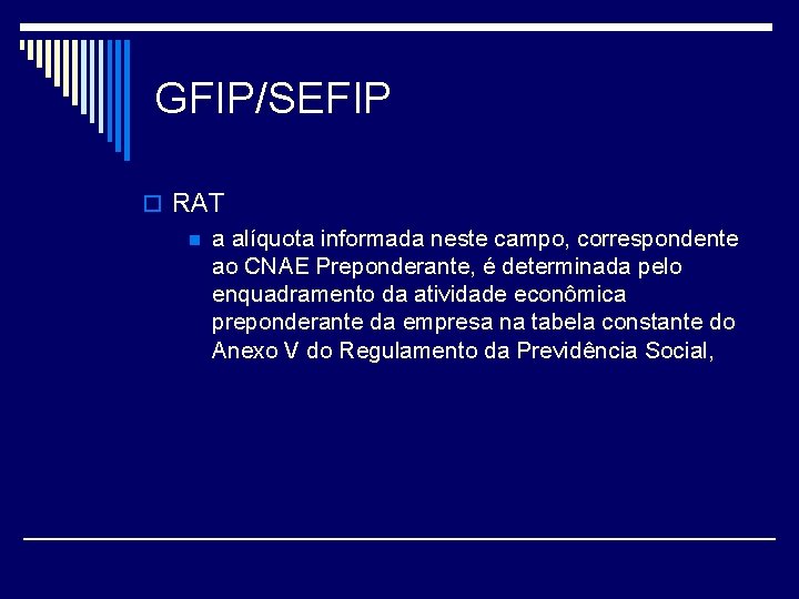 GFIP/SEFIP o RAT n a alíquota informada neste campo, correspondente ao CNAE Preponderante, é