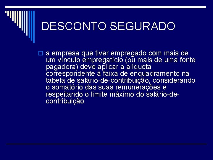 DESCONTO SEGURADO o a empresa que tiver empregado com mais de um vínculo empregatício