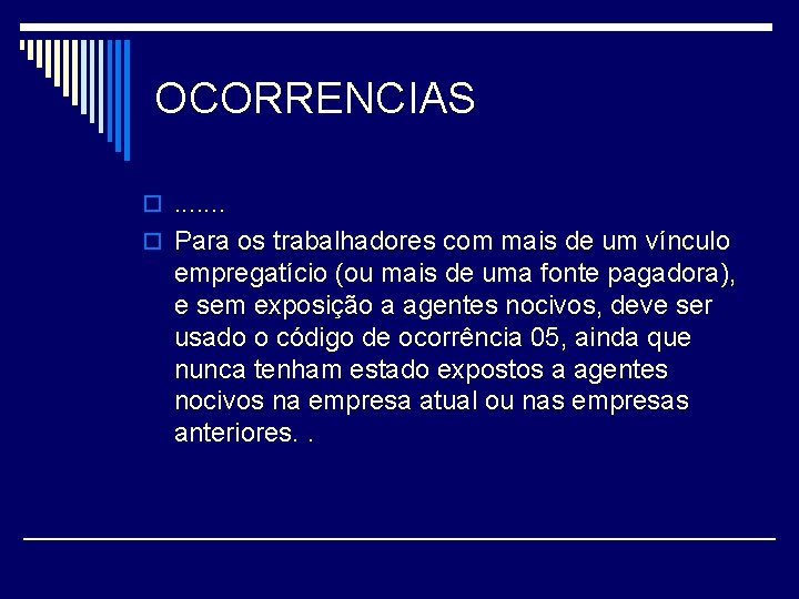 OCORRENCIAS o. . . . o Para os trabalhadores com mais de um vínculo