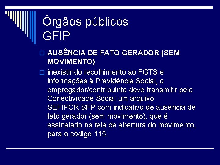 Órgãos públicos GFIP o AUSÊNCIA DE FATO GERADOR (SEM MOVIMENTO) o inexistindo recolhimento ao