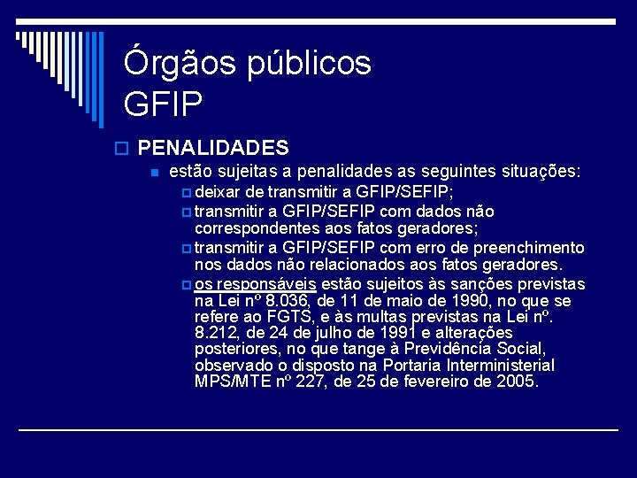 Órgãos públicos GFIP o PENALIDADES n estão sujeitas a penalidades as seguintes situações: p