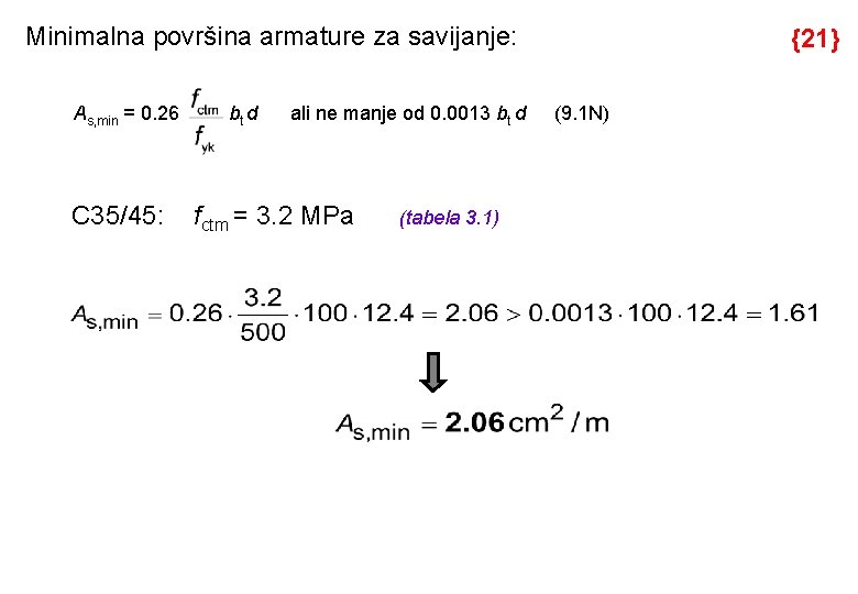 Minimalna površina armature za savijanje: As, min = 0. 26 C 35/45: bt d