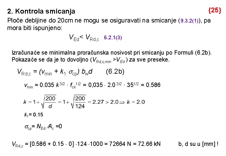 {25} 2. Kontrola smicanja Ploče debljine do 20 cm ne mogu se osiguravati na