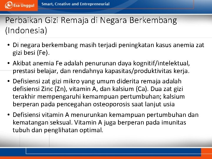 Perbaikan Gizi Remaja di Negara Berkembang (Indonesia) • Di negara berkembang masih terjadi peningkatan