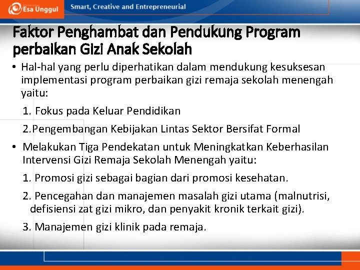 Faktor Penghambat dan Pendukung Program perbaikan Gizi Anak Sekolah • Hal-hal yang perlu diperhatikan